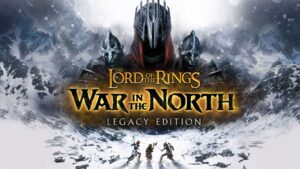 Lord of the Rings: War in the North Legacy Edition Review – The North Still Needs a Fellowship